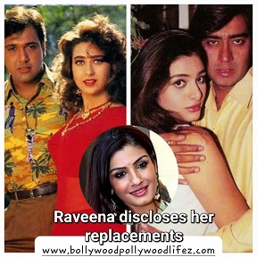 Raveena Tandon on her past replacements