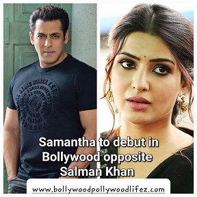 Samantha Ruth Prabhu to debut with Salman Khan