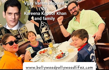 Vijay Varma inspired by Kareena and family