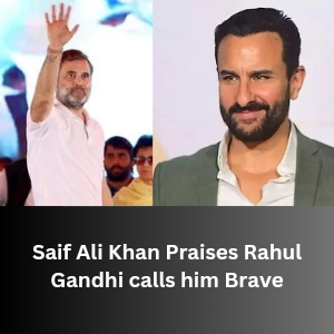 Saif Ali Khan Praises Rahul Gandhi During 'Devara' Promotions