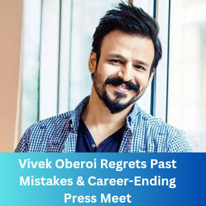 Vivek Oberoi Regrets Past Mistakes & Career-Ending Press Meet