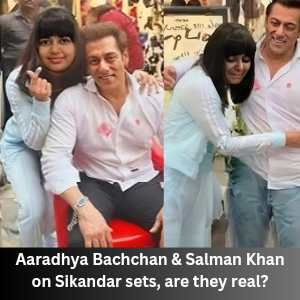 Aaradhya Bachchan and Salman Khan on Sikandar sets, are they real