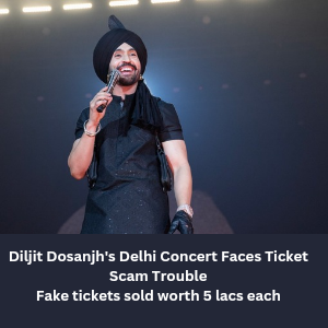 Diljit Dosanjh's Delhi Concert Faces Ticket Scam Trouble Fake tickets sold 