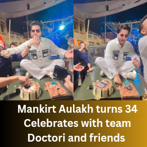 Mankirt Aulakh turns 34 Celebrates with team Doctori and friends