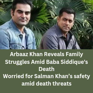 Arbaaz Khan Reveals Family Struggles Amid Baba Siddique's Death