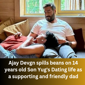 Ajay Devgn spills beans on 14 years old Son Yug's Dating life as a supporting dad