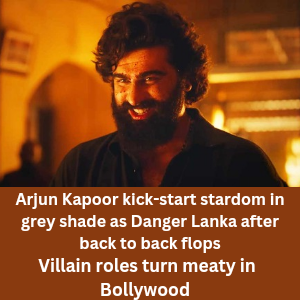 Arjun Kapoor kick-start stardom in grey shade as Danger Lanka after back to back flops