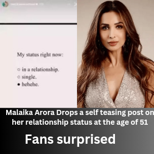 Malaika Arora Drops a self teasing post on her relationship status