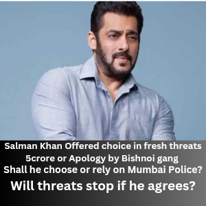Salman Khan Offered choice in fresh threats 5crore or Apology