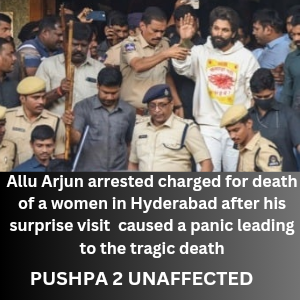 Allu Arjun arrested for allegedly tragic death of a women after his surprise visit caused panic