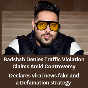 Badshah Denies Traffic Violation Claims Amid Controversy