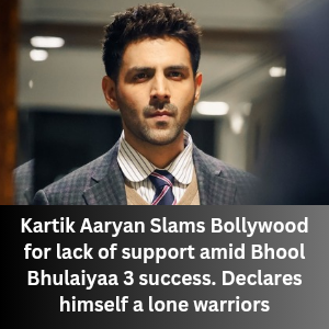 Kartik Aaryan Slams Bollywood for lack of support amid Bhool Bhulaiyaa 3 success