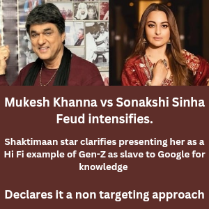 Mukesh Khanna vs Sonakshi Sinha feud intensifies