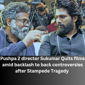 Pushpa 2 director Sukumar Quits films amid backlash