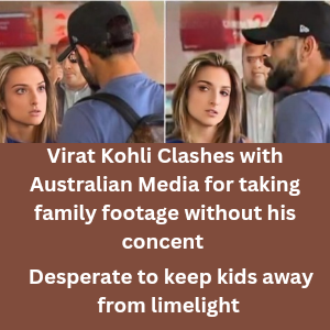 Virat Kohli Clashes with Australian Media for taking family photos