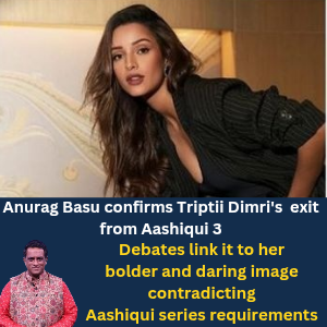 Anurag Basu confirms Triptii Dimri's exit from Aashiqui 3