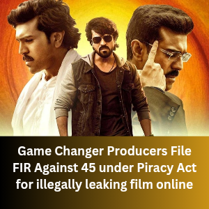 Game Changer makers filed FIR against 45