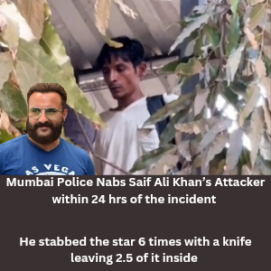 Mumbai Police Nabs Saif Ali Khan’s Attacker within 24 hrs of the incident