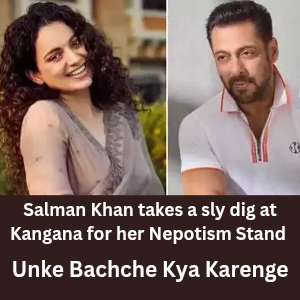 Salman Khan takes a sly dig at Kangana for Nepotism Stand
