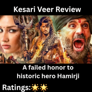 Kesari Veer Review