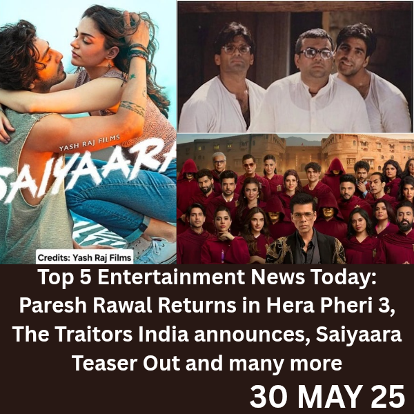 Top 5 Entertainment News Today 30 may 2025